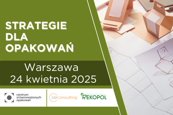 Konferencja Centrum Zrównoważonych Opakowań | 24.04.2025 w Warszawie